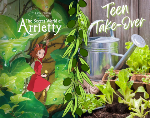 Secret World of Arrietty poster combined with gardening scene and the text "Teen Takeover"