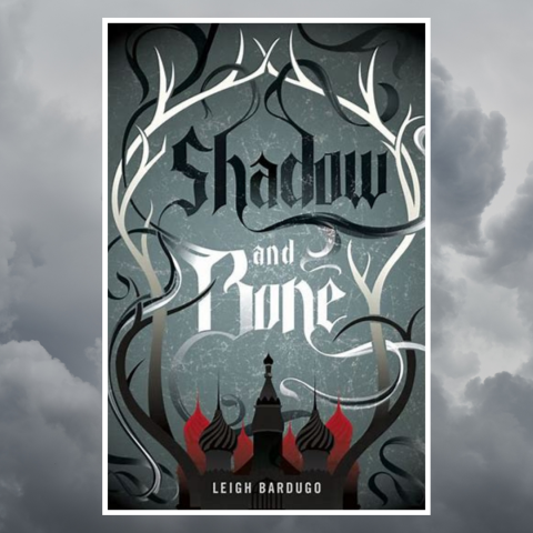 Shadow and Bone